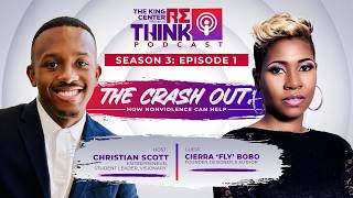 ReThink Podcast Season 3 EP 1: The Crash Out (How Nonviolence Can Help)