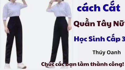 ✅ Cách Cắt Quần Tây Nữ Cho Học Sinh Cấp 3.Siêu Dễ.