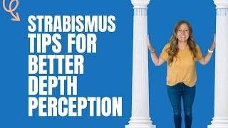 Peripheral Pillars: Vision Therapy Tip for Strabismus and Depth Perception
