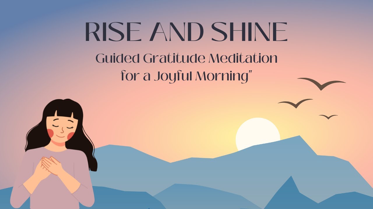 Rise and Shine - Guided Gratitude Meditation for a Joyful Morning - YouTube