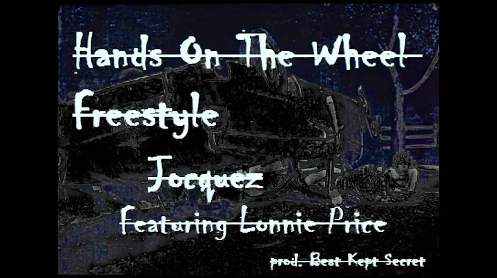 Jocquez Ft. Lonnie Prince - Hands On The Wheel Fre...