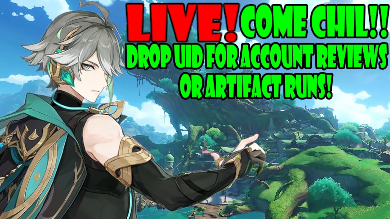 LIVE! CHILL GENSHIN IMPACT STREAM! DROP UID FOR ACCOUNT REVIEWS OR ...