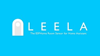 Leela - The ESPHome Room Multi Sensor for Home Assistant