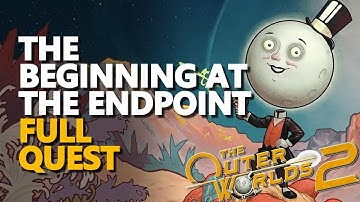 The Beginning at the Endpoint FULL QUEST The Outer Worlds 2