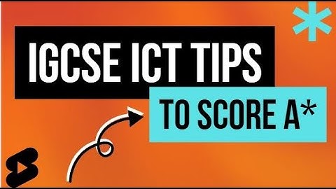 How to score an A* in IGCSE ICT PAPER 1