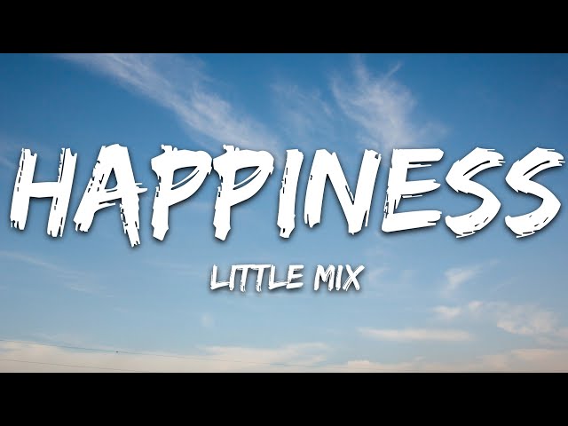 Little Mix - Happiness (Lyrics) class=