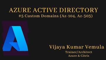 Azure Active Directory #5 Custom Domains (Az-104, Az-303)