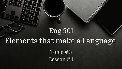 Topic# 3 | Lesson # 1 | Eng 501