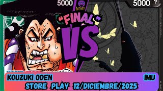 Final Store Play IMU vs KOUZUKI ODEN de One Piece TCG 12-Dic-25 en el Yellow Rabbit