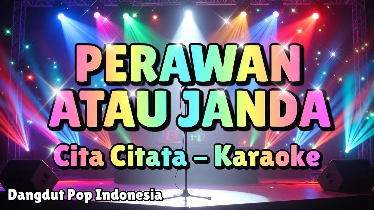 Karaoke Perawan Atau Janda – Cita Citata | Lirik + Karaoke Jernih Enak Buat Joget By SquidNT