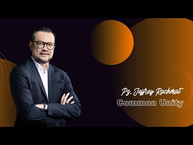 Common Unity - Ps.Jeffrey Rachmat (JPCC Online Service 4 September 2022) class=