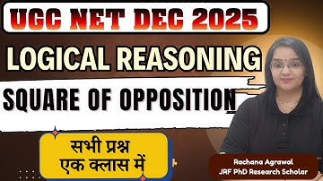 UGC NET/JRF DEC 2025 Paper 1 Logical Reasoning |Square of Opposition One-Shot Revision | Rachana mam