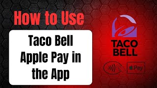 How to Use Taco Bell Apple Pay in the App