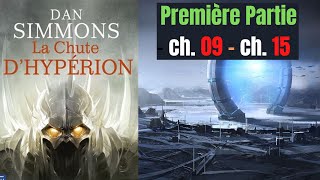 Dan Simmons - La chute d'Hypérion - (1ére partie) ch. 09 - ch. 15