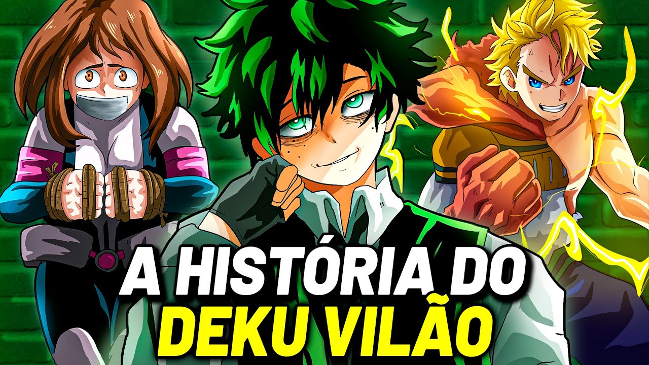 A HISTÓRIA DO DEKU VILÃO DE BOKU NO HERO (ATUALIZADA) | MY VILLAIN GANG