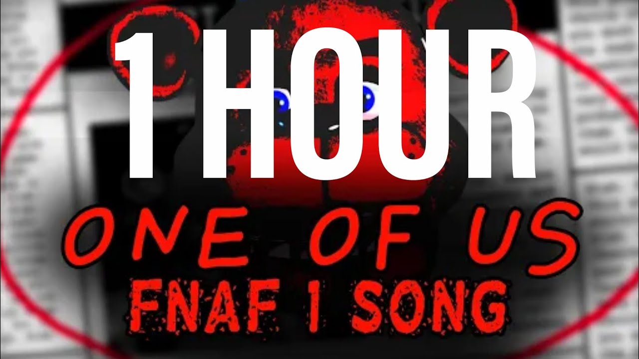 FNAF ONE OF US [1 HOUR]