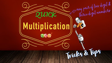 Quick  Multiplication of any numbers-Tips and Tricks