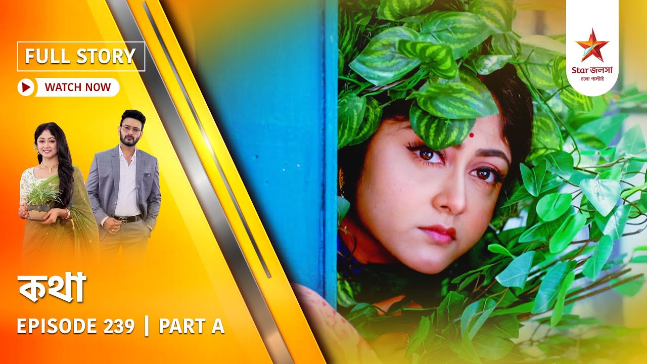 Full Story | Kothha | Episode 239 | Part A