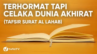 Ceramah Agama : Tafsir Surat Al Lahab (Kisah Abu Lahab dan Istrinya) - Ustadz Abdullah Roy