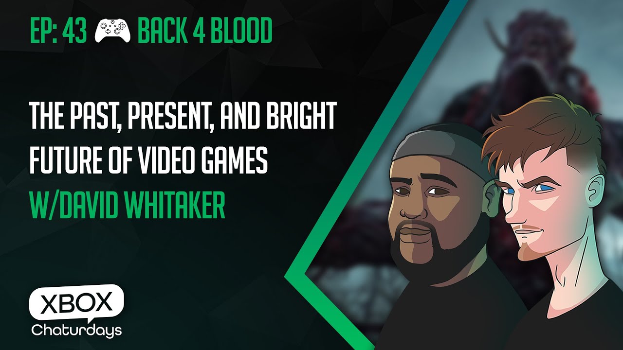 Xbox Chaturdays 43: The Past, Present, and Bright Future of Video Games w/David Whitaker
