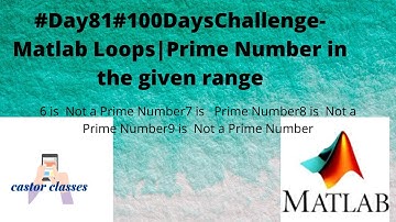 #Day81#100DaysChallenge- Matlab Loops|Prime Number in the given range