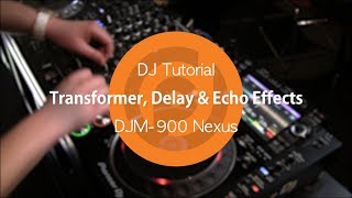 Transformer, Delay & Echo Effects | DJM-900 Nexus