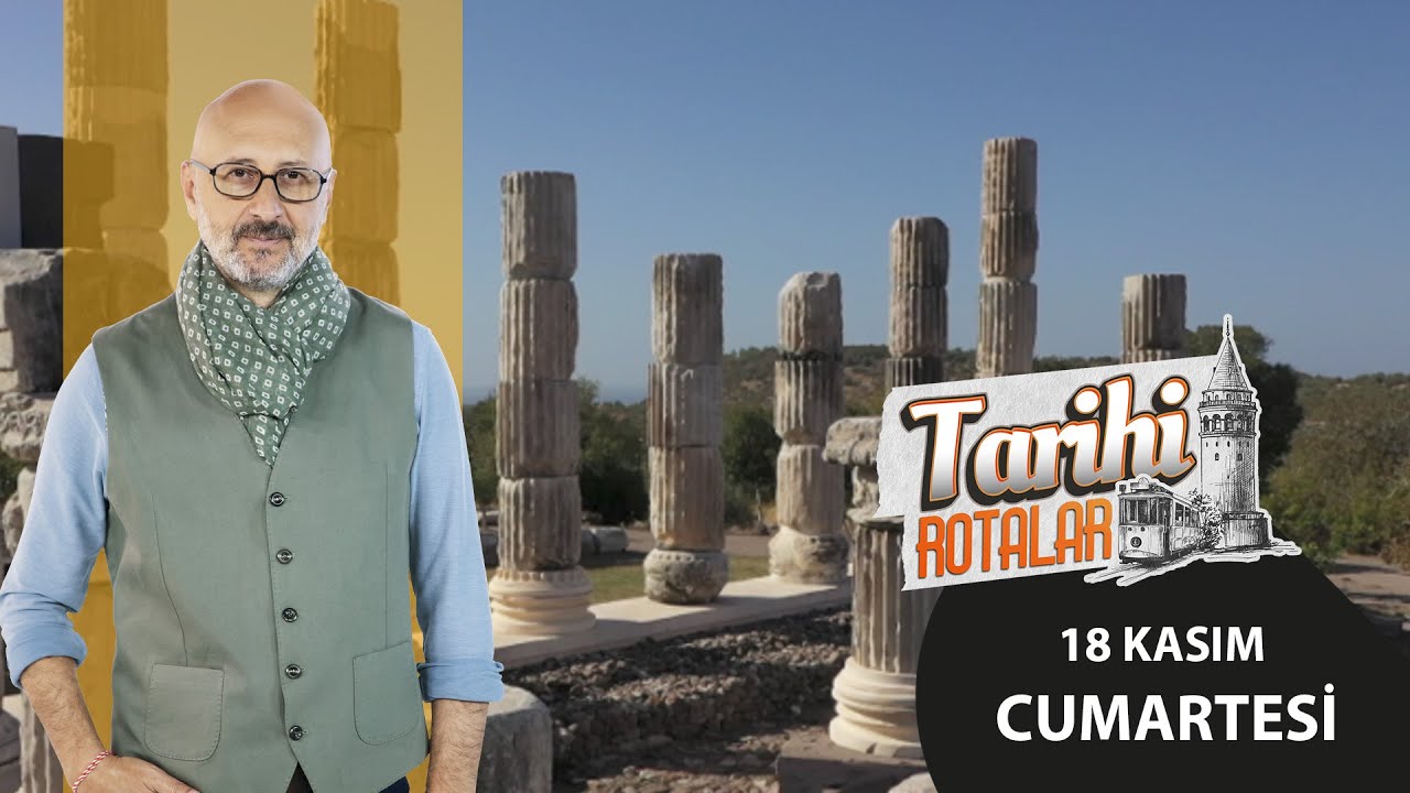 Tarihi Rotalar | Çanakkale / Ayvacık | 35. Bölüm