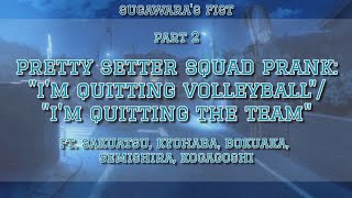 &quot;i&#39;m quitting the team/volleyball.&quot; prank | fluff | ft. skts, kyhb, bkak, smsh, kgsh | (2/2)