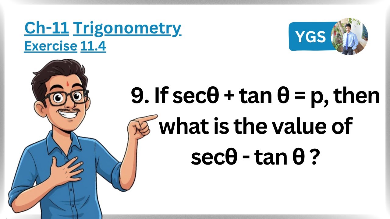 Class Tan 9. If secθ + tan θ = p, then what is the value ofsecθ - tan θ ? | Class ...