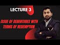 Lecture 3: Issue of Debentures with terms of Redemption