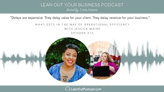 What Gets in the Way of Operational Efficiency | E213 LYOB Podcast