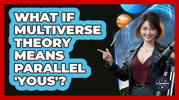 What If Multiverse Theory Means Parallel 