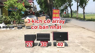 So sánh loa array 25-30-40 phân tích ưu nhược điểm . DVH 0363553277