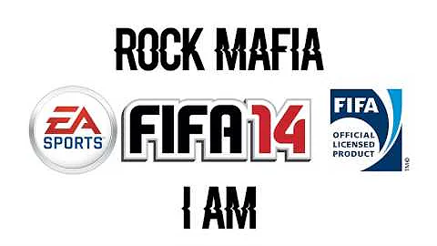 Rock Mafia - I Am (FIFA 14 Soundtrack)