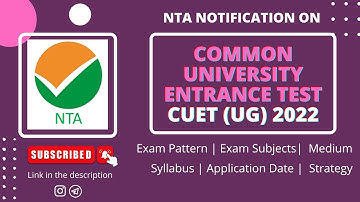 NTA Released Notification for CUET (UG) 2022 | Exam Pattern | Syllabus | Mode | Application Date
