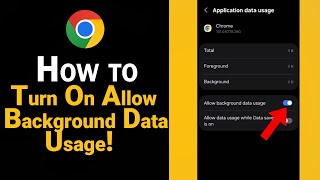 How to Turn On Allow Background Data Usage of Google Chrome [NEW]