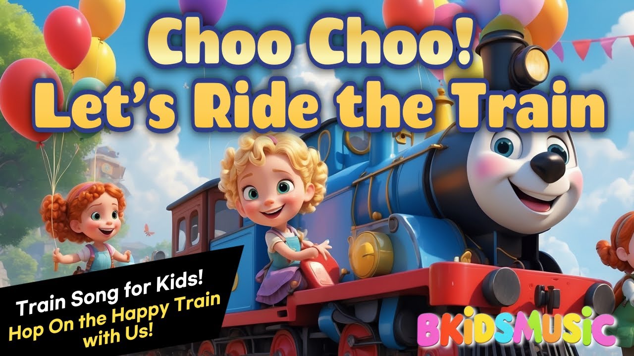 The Train Song for Kids π | Choo Choo & Clickety Clack! | Hop On the ...