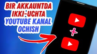 Youtubeda IKKINCHI Kanal Ochish | Bitta Akkauntda