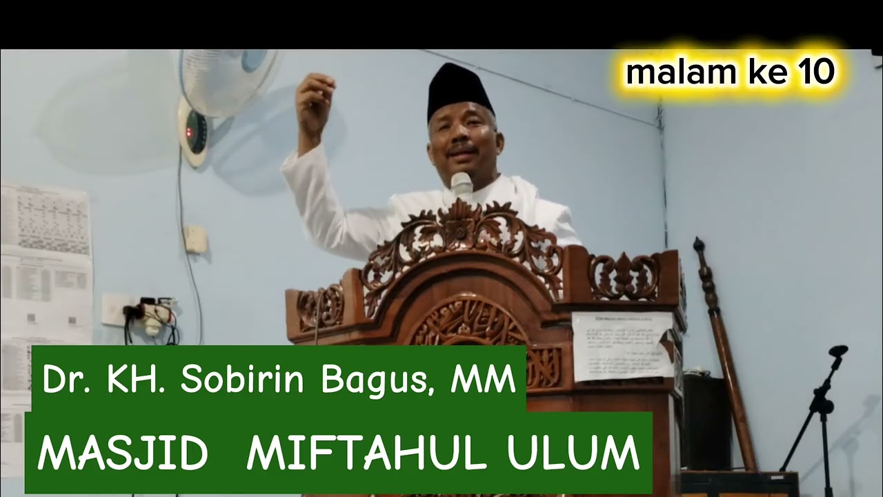 Dr. KH. Sobirin Bagus, MM II Kultum Ramadhan malam ke 10  Masjid Miftahul Ulum