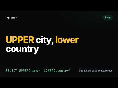 Uppercase City Lowercase Country | SQL Interview Question (UPPER, LOWER) | GrowAsEngineers