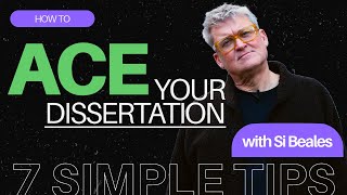 How To ACE Your DISSERTATION! - Si Beales
