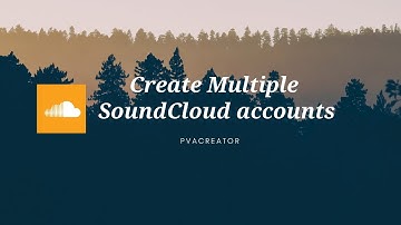 Create Multiple SoundCloud account|PVACreator