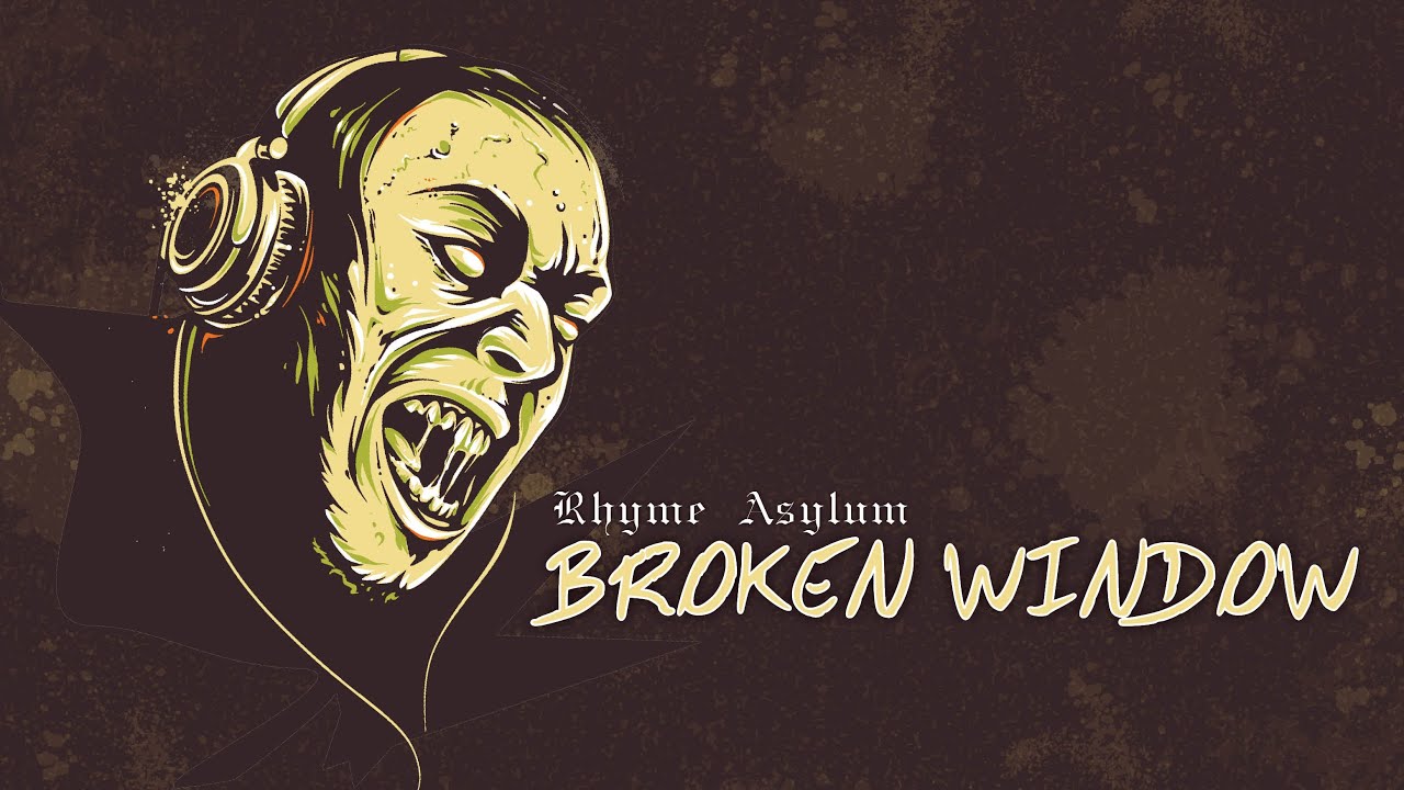 Rhyme Asylum - Broken Window (Reaction)