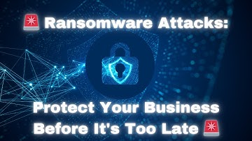 🚨 Ransomware Attacks: Protect Your Business Before It