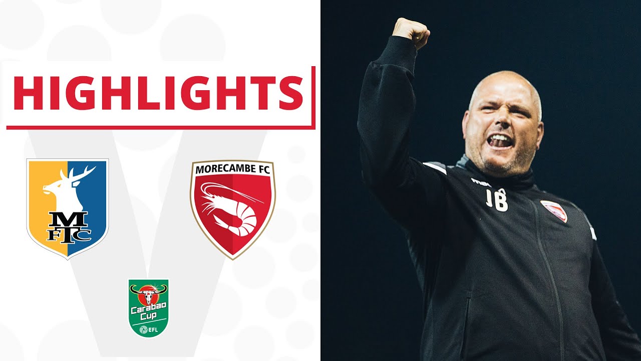 HIGHLIGHTS |  Mansfield Town v Morecambe