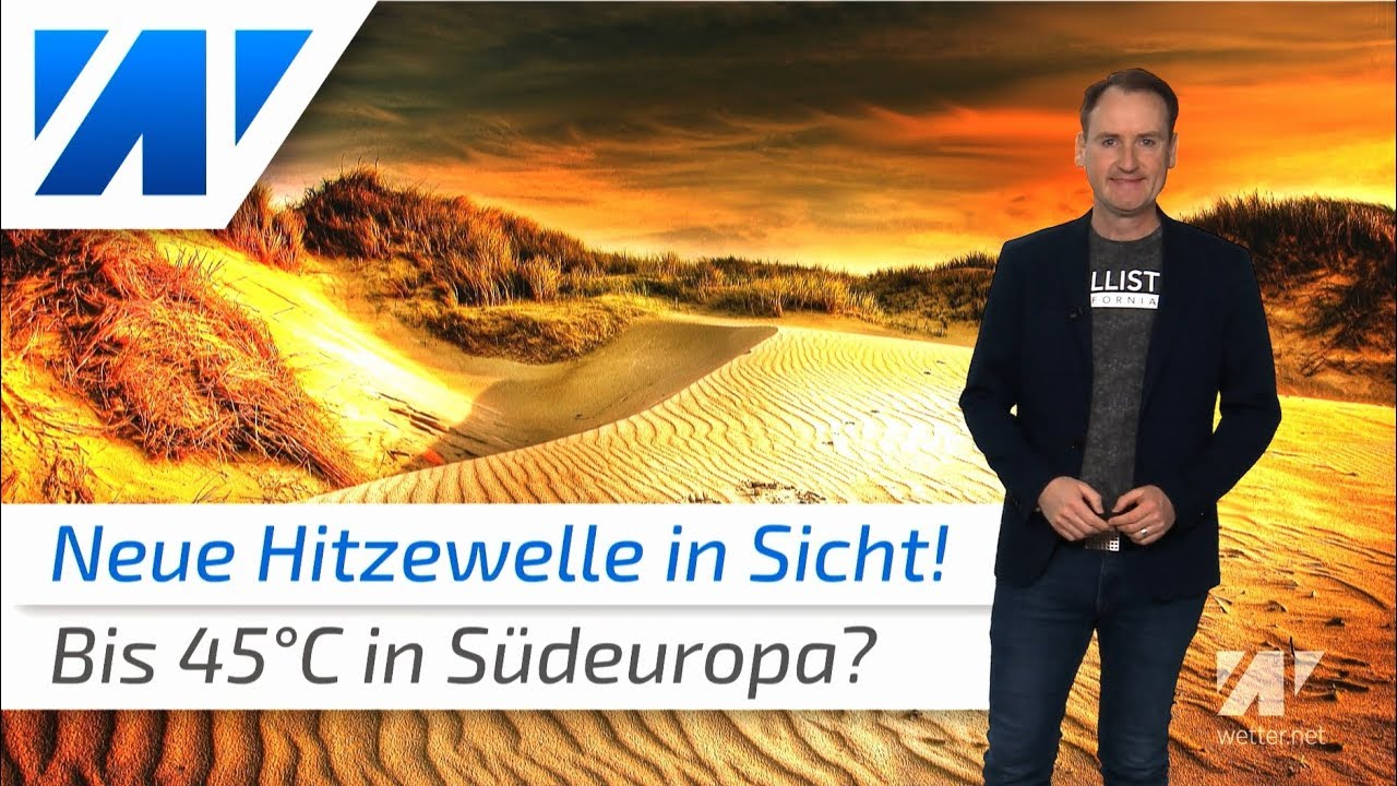 wetter-europa-wird-hei-n-chste-woche-bis-45-c-youtube