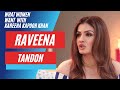 Raveena tandon on being relevant  what women want with kareena kapoor khan