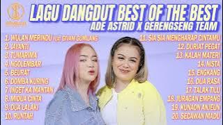 LAGU DANGDUT BEST OF THE BEST ADE ASTRID X GERENGSENG TEAM | WULAN MERINDU JAYANTI