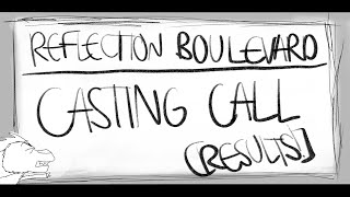 REFLECTION BOULEVARD | CASTING CALL [RESULTS]
