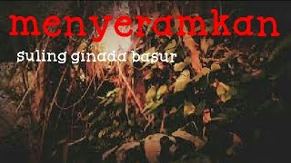 Suling ginada basur menyeramkan